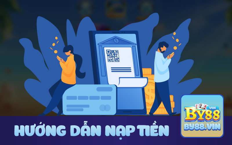 Hướng dẫn nạp tiền BY88