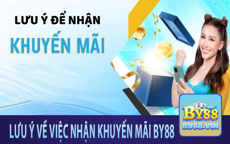 Lưu ý quan trọng để nhận khuyến mãi từ BY88